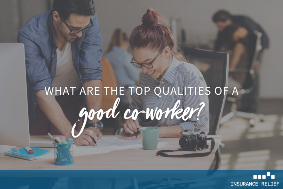 top-qualities-of-a-good-co-worker-and-why-they-matter-insurance-relief